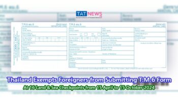 Таиланд приостанавливает подачу иммиграционной формы TM6 для прибывающих по суше и морю - Новости TAT
