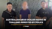 Австралийский наркоторговец, скрывавшийся в Таиланде, арестован полицией